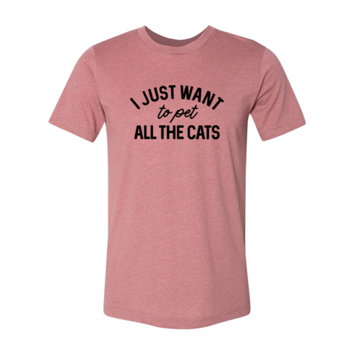 Pink t-shirt with black text 'I Just Want to Pet All the Cats' on a white background