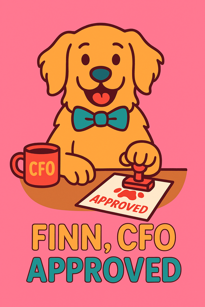 Cartoon dog with a bow tie sitting at a desk, holding a stamp and a mug labeled 'CFO', with text 'FINN, CFO APPROVED' on a pink background.